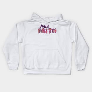 Have Faith Kids Hoodie